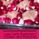 Low Carb Rosemary Chicken and Radishes Pinterest pin